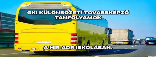 GKI továbbképző tanfolyam - HIR ADR Iskola GKI továbbképző tanfolyam - HIR ADR Iskola